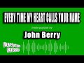 John Berry - Every Time My Heart Calls Your Name (Karaoke Version)