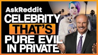 People REVEAL Which CELEBRITIES They Suspect Are PURE EVIL In Private