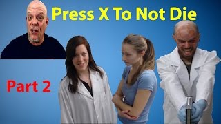 "Press X To Not Die" Gameplay, Part 2 I Get Staple Gunned In The Huevos