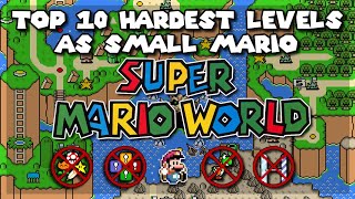 TOP 10 Hardest Levels As Small Mario in Super Mario World | Super Nintendo [Original SNES Capture]
