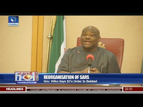 Gov. Wike Says IG's Order On Reorgainsation Of SARS Is Belated