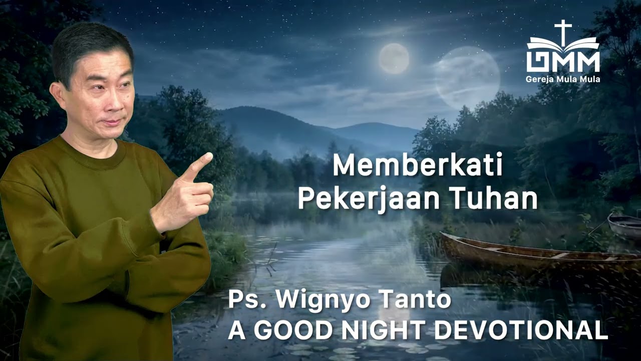 a Good Night Devotional | Memberkati Pekerjaan Tuhan | Ps. Dr. Wignyo Tanto