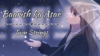 Baarish Ka Asar- Twin Strings (Lyrics Video)