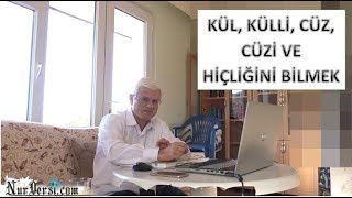 Hasan Akar - Kül, Külli, Cüz, Cüzi ve Hiçliğini Bilmek (Kısa Ders)