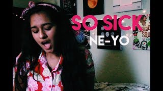 So Sick - Ne-Yo (Alyssa Raghu Cover)