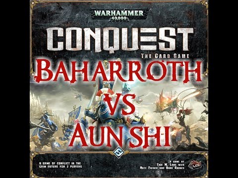 Warhammer 40K: Conquest the Card Game (Baharroth vs. Aun'shi)