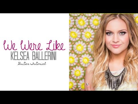 We Were Like - Kelsea Ballerini