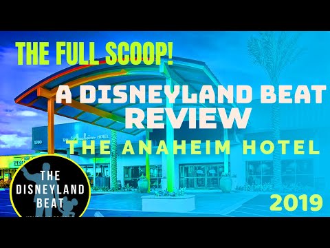 The Anaheim Hotel.  A DISNEYLAND BEAT REVIEW. The Full Scoop!