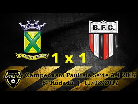 SANTO ANDRÉ 1 X 1 BOTAFOGO - CAMPEONATO PAULISTA SÉRIE A1 2017 - 8ª RODADA
