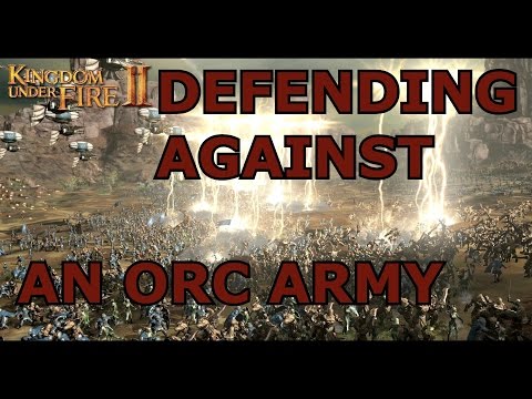 Kingdoms Under Fire 2- Defending against  an orc army (battle)