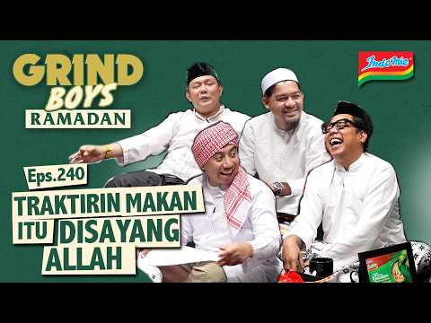 Grind Boys Eps.240 - Traktirin Makan Itu Disayang Allah