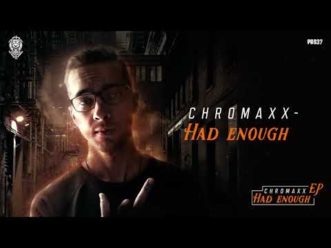 Chromaxx - Had Enough