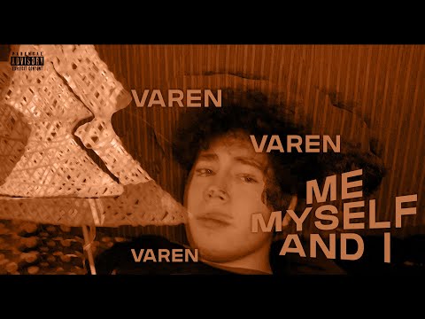 VAREN - "ME, MYSELF AND I" (prod. pilotkid)