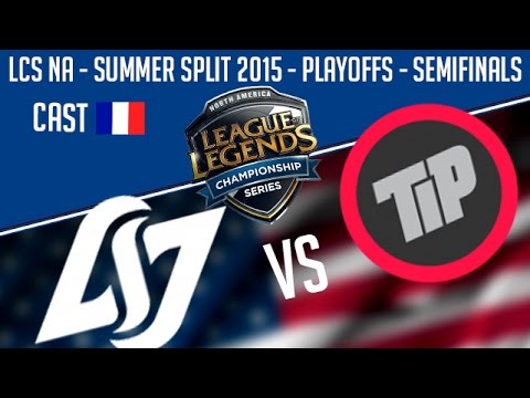 CLG vs TIP - LCS NA 2015 -Playoffs Demi Finale (Game 1) - Summer Split - FR