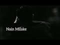 Jana Na Nain Milake Slowed Reverb Song Lofi Music Heaven Lofi Music