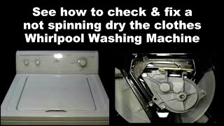 Whirlpool Washing Machine Not Spinning Clothes - How to Check and Fix It