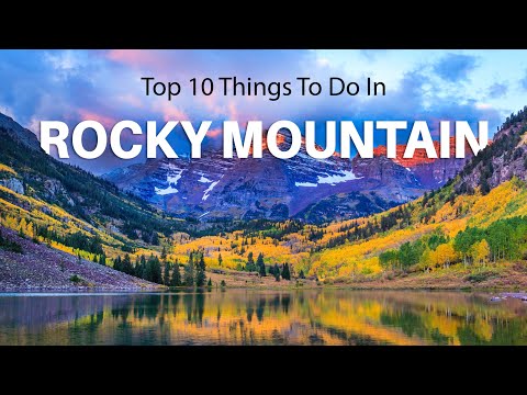 Top 10 Things To Do In Rocky Mountain National Park...