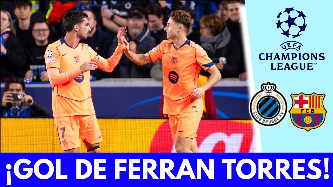 BARCELONA empata 1-1 vs BRUJAS con GOL de FERRAN TORRES tras pase de FERMÍN LÓPEZ | Champions League