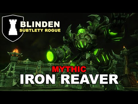 Mythic Iron Reaver - Subtlety Rogue PoV