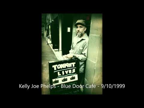 Kelly Joe Phelps Live at Blue Door Café  on September 10, 1999 - Subscriber Contribution
