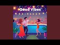 Good Vibes