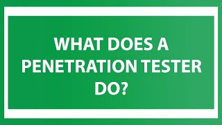 What Does A Penetration Tester Do?