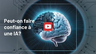 Peut-on faire confiance à une IA ?