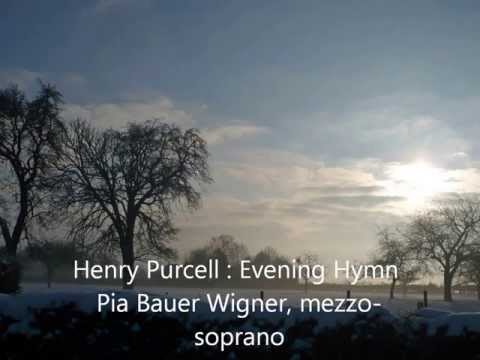 Henry Purcell : Evening hymn .  Pia Bauer Wigner, mezzo-soprano