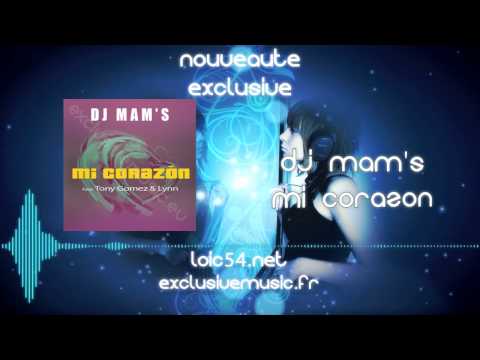 DJ Mam's feat Tony Gomez & Lynn - Mi Corazon [LOIC54.NET]