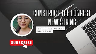 YouTube video 'Leetcode 2745 || Construct the Longest New String || Leetcode Biweekly Medium || cpp'