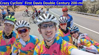 Crazy Cyclists Riding their first Davis Double Century 2022.  Could they finish it?