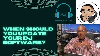 When Should You Update Your DJ software and/or hardware? [Lots to consider!]