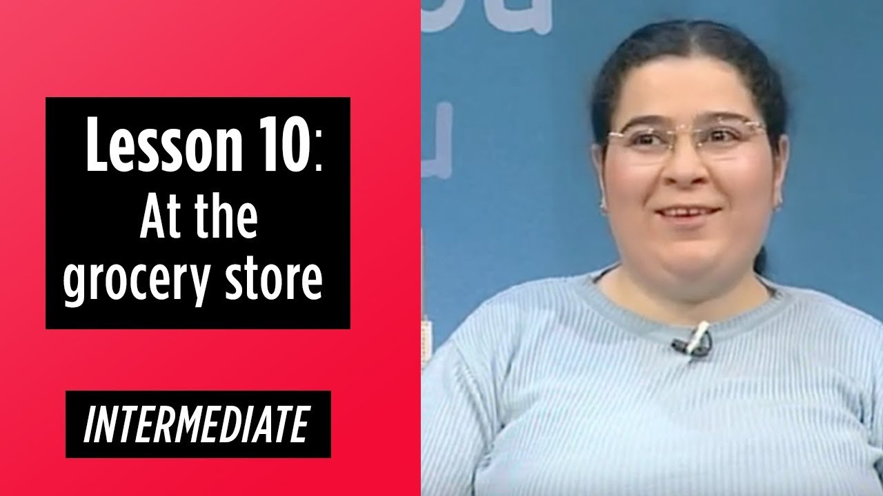 Intermediate Levels - Lesson 10: At the grocery store