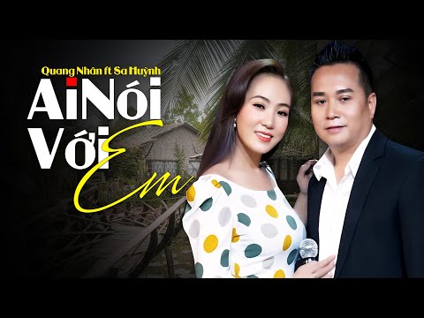 🔥🔥🔥AI NÓI VỚI EM - SA HUỲNH ft QUANG NHÂN | Music Video (Nhạc Trữ Tình Bolero 2023 Mới nhất)