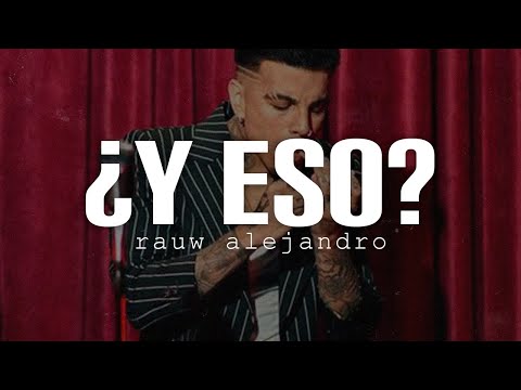 Rauw Alejandro - ¿Y Eso? 🔥|| LETRA