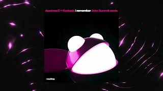deadmau5 &amp; Kaskade - I Remember (John Summit Remix)