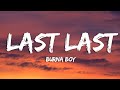 Burna Boy - Last Last (Lyrics) Burna Boy - Last Last (Lyrics)