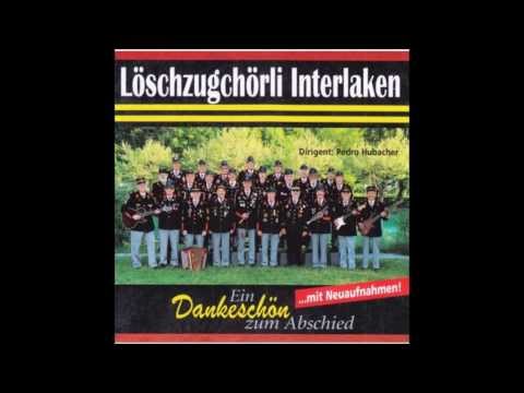Löschzugchörli Interlaken - Mir sind vo de Füürwehr