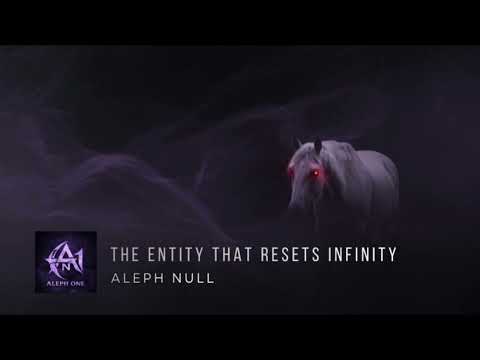 The Entity That Resets Infinity - Aleph Null (Official Audio)