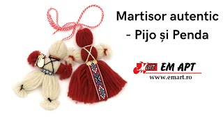 Martisor autentic - Pijo și Penda