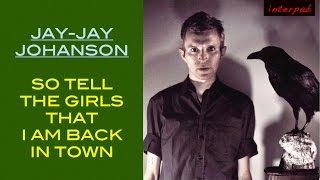 So Tell the Girls That I Am Back in Town