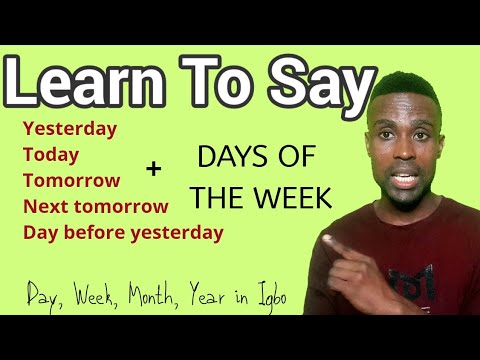 Learn Igbo: How to Say Yesterday, Today, Tomorrow and Days of the Week in Igbo Language