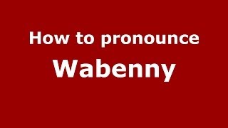 How to pronounce Wabenny