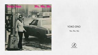 Yoko Ono - No, No, No, (Official Audio)