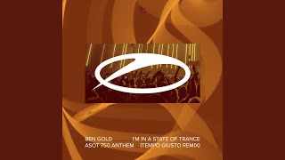 I&#39;m In A State Of Trance (ASOT 750 Anthem) (Tempo Giusto Extended Remix)