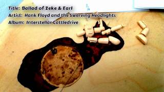 Hank Floyd and the Swerving Headlights ~ The Ballad of Zeke & Earl