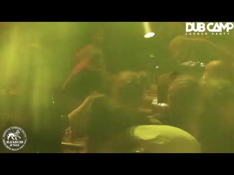 DUB CAMP Launch Party - BLACKBOARD JUNGLE ft CULTURE FREEMAN ▶ Junior Roy "Jah Jah Highside" ⑬