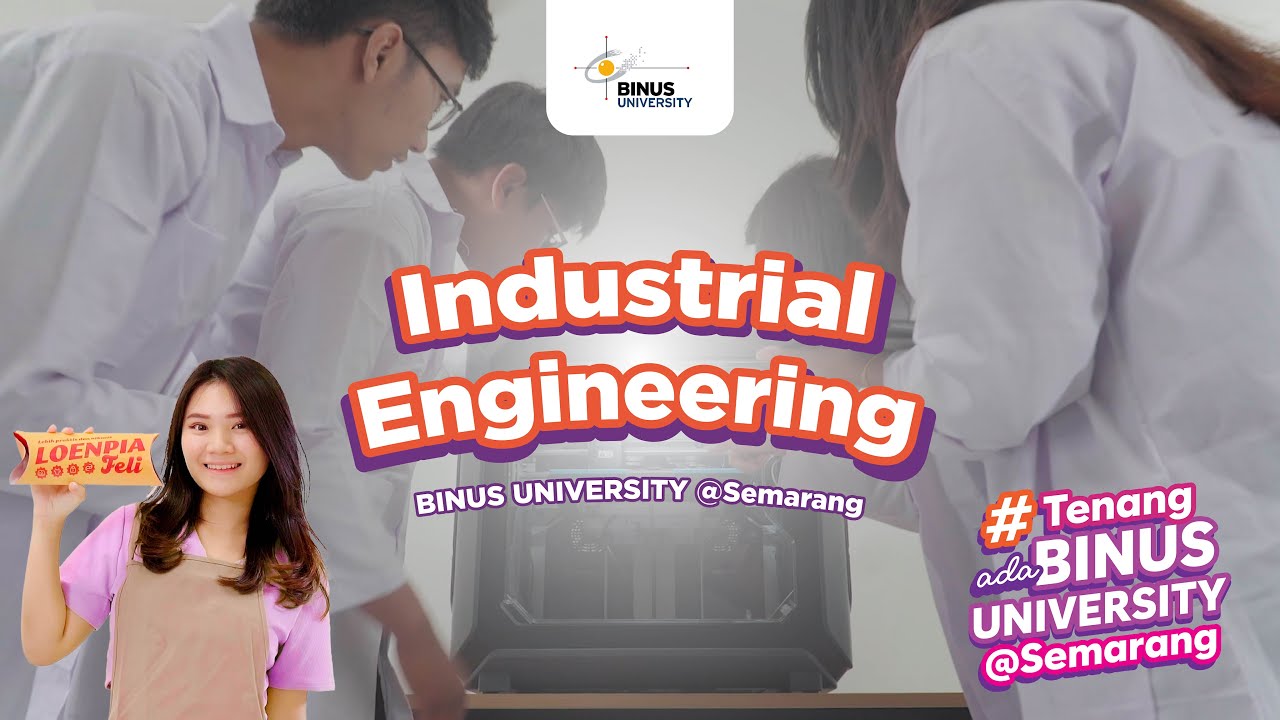 Sudah tau belum tentang Industrial Engineering di BINUS UNIVERSITY @Semarang