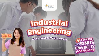 Sudah tau belum tentang Industrial Engineering di BINUS UNIVERSITY @Semarang