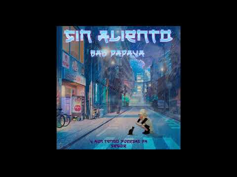 BAD PAPAYA - sin aliento (Prod. Murky)